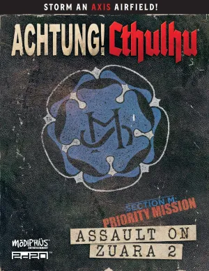 Achtung! Cthulhu 2d20 - Priority Mission 3: Season of the Snake 2 - Assault on Zuara 2 PDF