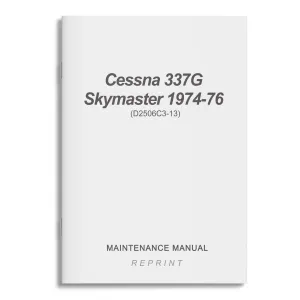 Cessna 337G Skymaster 1974-76 Maintenance Manual (D2506C3-13)