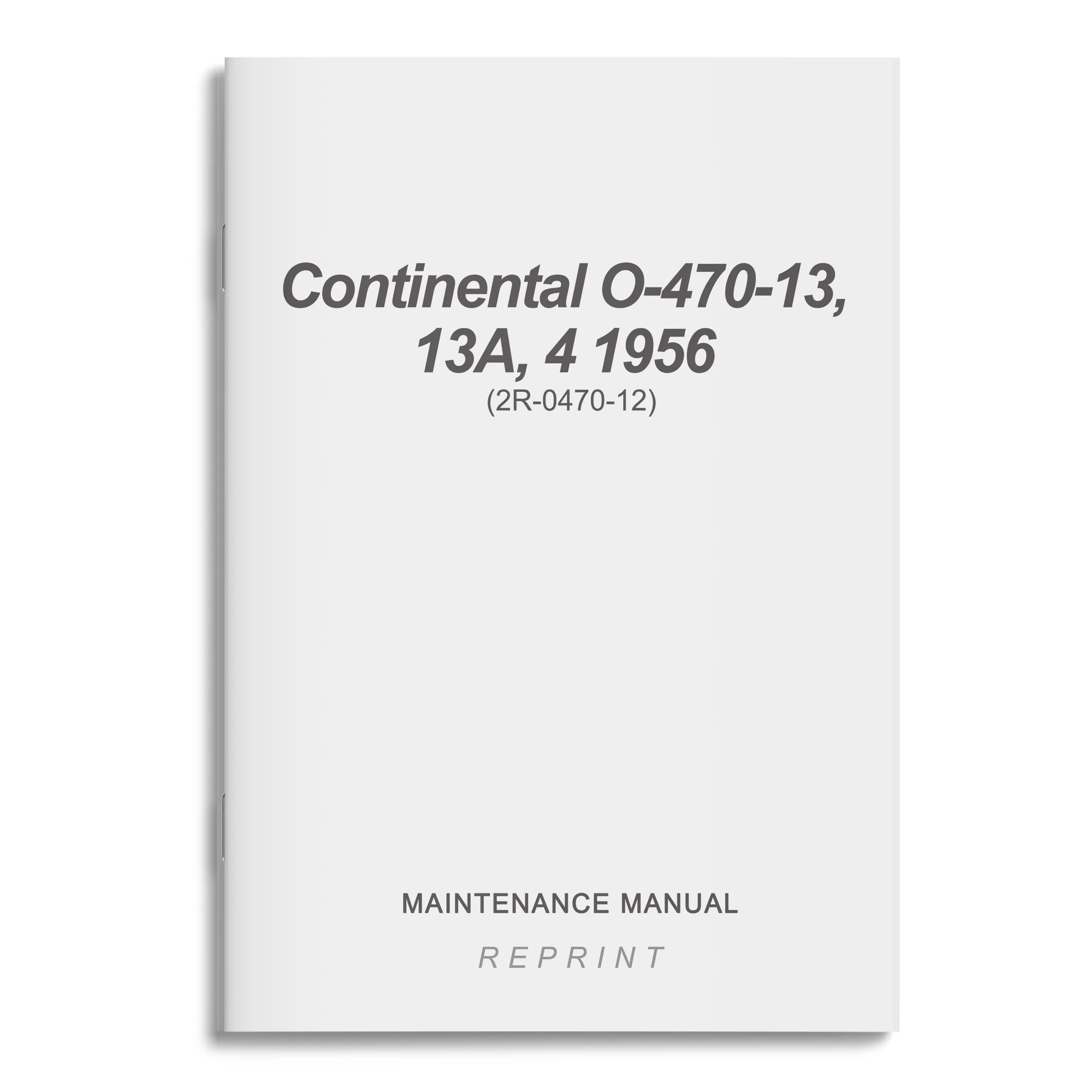 Continental O-470-13,13A,4 1956 Maintenance Manual (2R-0470-12)