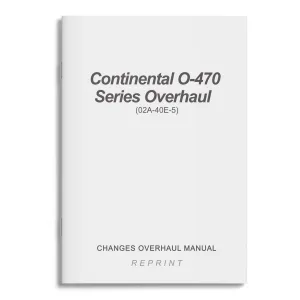 Continental O-470 Series Overhaul Changes Overhaul Manual (02A-40E-5)