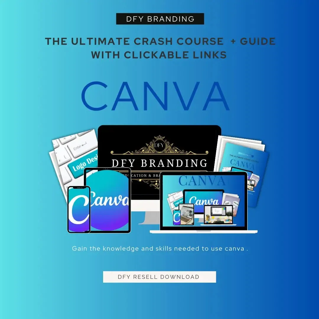 DFY Canva guide : Ultimate Crash Course   Guide (with links )