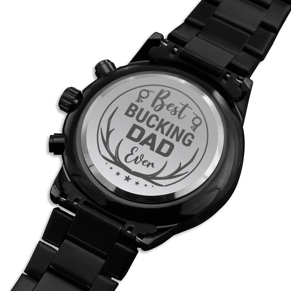 Engraved Watch Gift For Hunting Dad From Daughter, Son - Best Bucking Dad