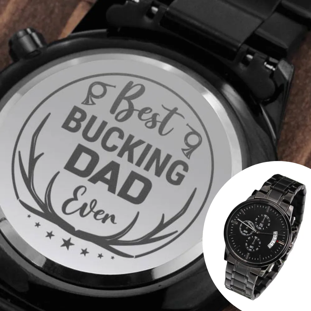 Engraved Watch Gift For Hunting Dad From Daughter, Son - Best Bucking Dad