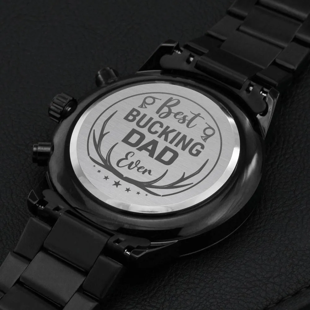 Engraved Watch Gift For Hunting Dad From Daughter, Son - Best Bucking Dad