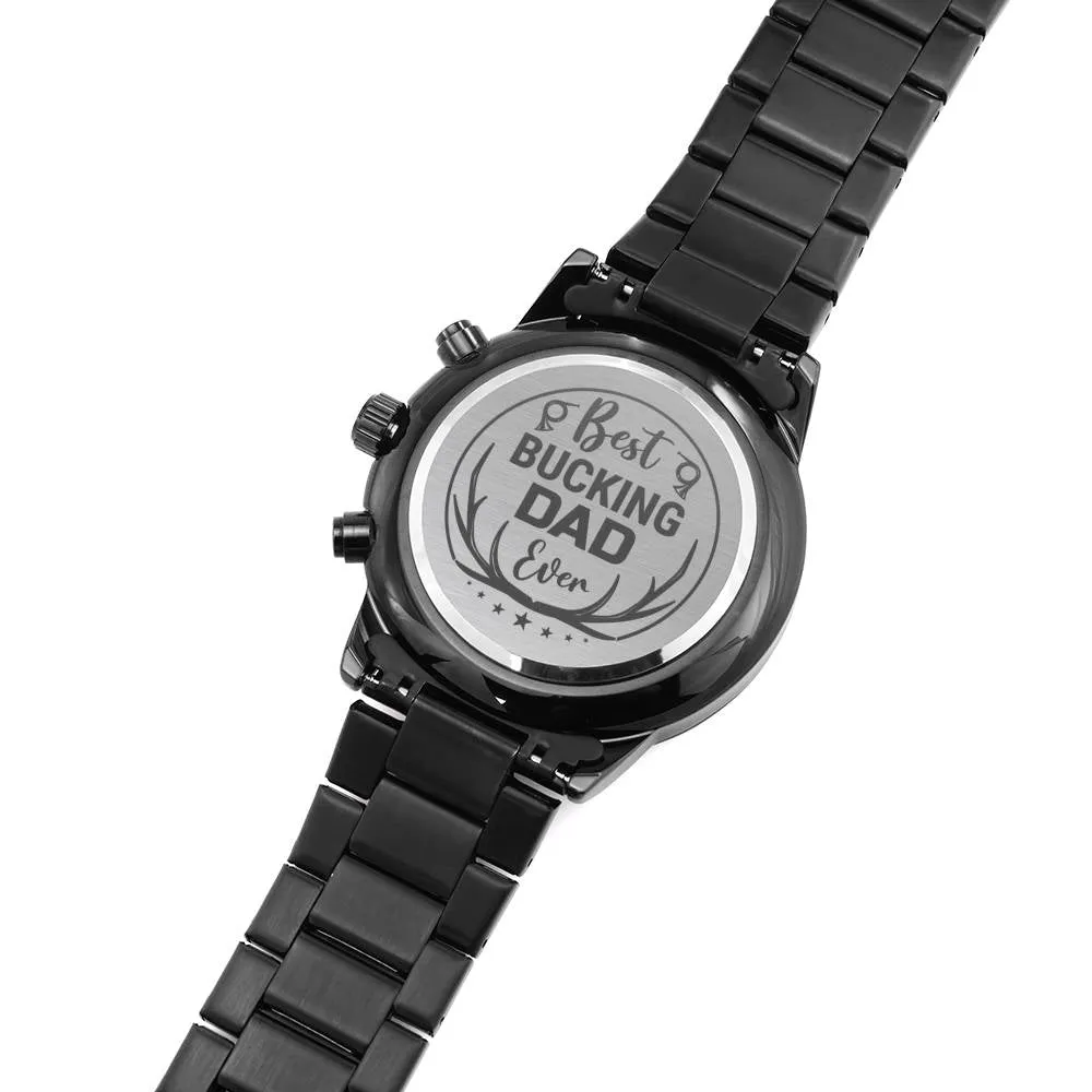 Engraved Watch Gift For Hunting Dad From Daughter, Son - Best Bucking Dad