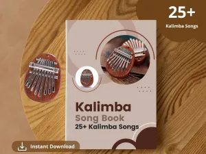 Kalimba Song Book: 25  Melodies for the 8-Tone Kalimba | Printable PDF