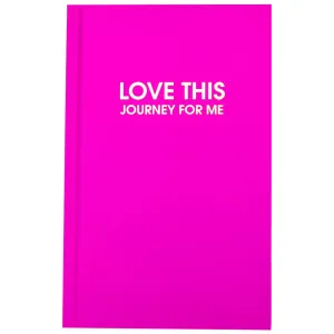Love This Journey For Me - Luxury Fuschia Hardcover Journal