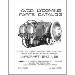 Lycoming IO-320, AIO-320, LIO-320, AEIO-320 Parts Catalog PC-303 (PC-303)