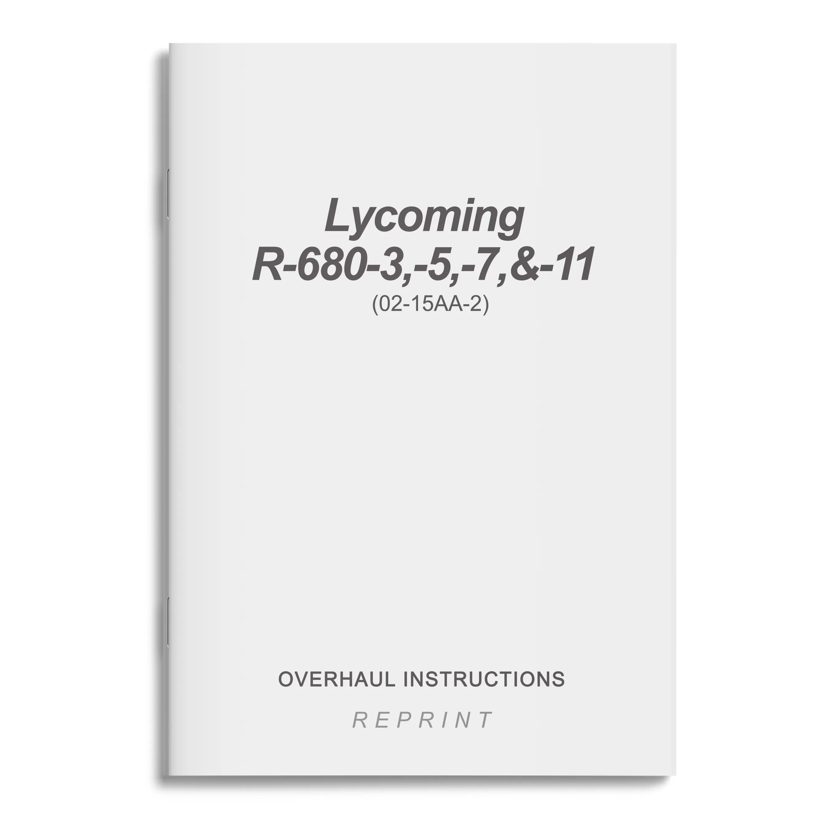 Lycoming R-680-3,-5,-7,&-11 Overhaul Instructions (02-15AA-2)