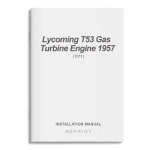 Lycoming T53 Gas Turbine Engine 1957 Installation Manual (1011)