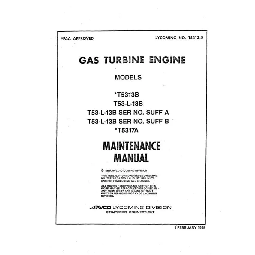 Lycoming T5313B,T53-L-13B,T5317A 1985 Maintenance Manual (T5313-2)