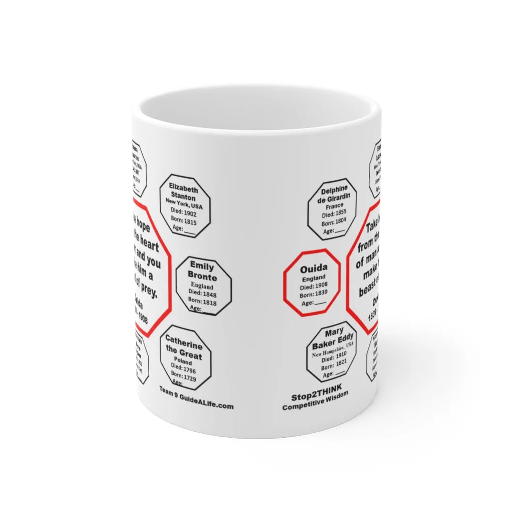 MW-9.7- Take hope from the heart of man and you make him a beast of prey.  -  Ouida  1839 - 1908 - Drink Wisely in MugWisdom - Ceramic  11oz cup