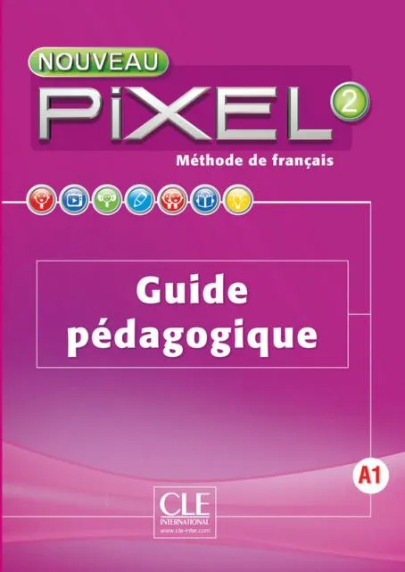 Nouveau Pixel 2 - Niveau A1 - Guide pédagogique