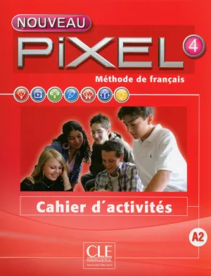 Nouveau Pixel 4 - Niveau A2 - Cahier d'activités