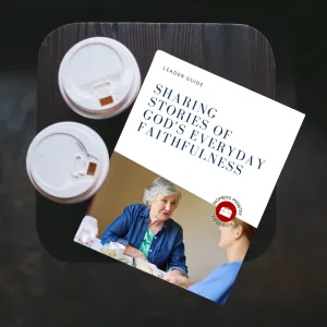 Sharing Stories of God's Everyday Faithfulness Workshop