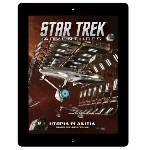 Star Trek Adventures Utopia Planitia Starfleet Sourcebook PDF