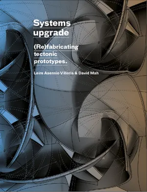 Systems Upgrade: (Re)Fabricating Tectonic Prototypes