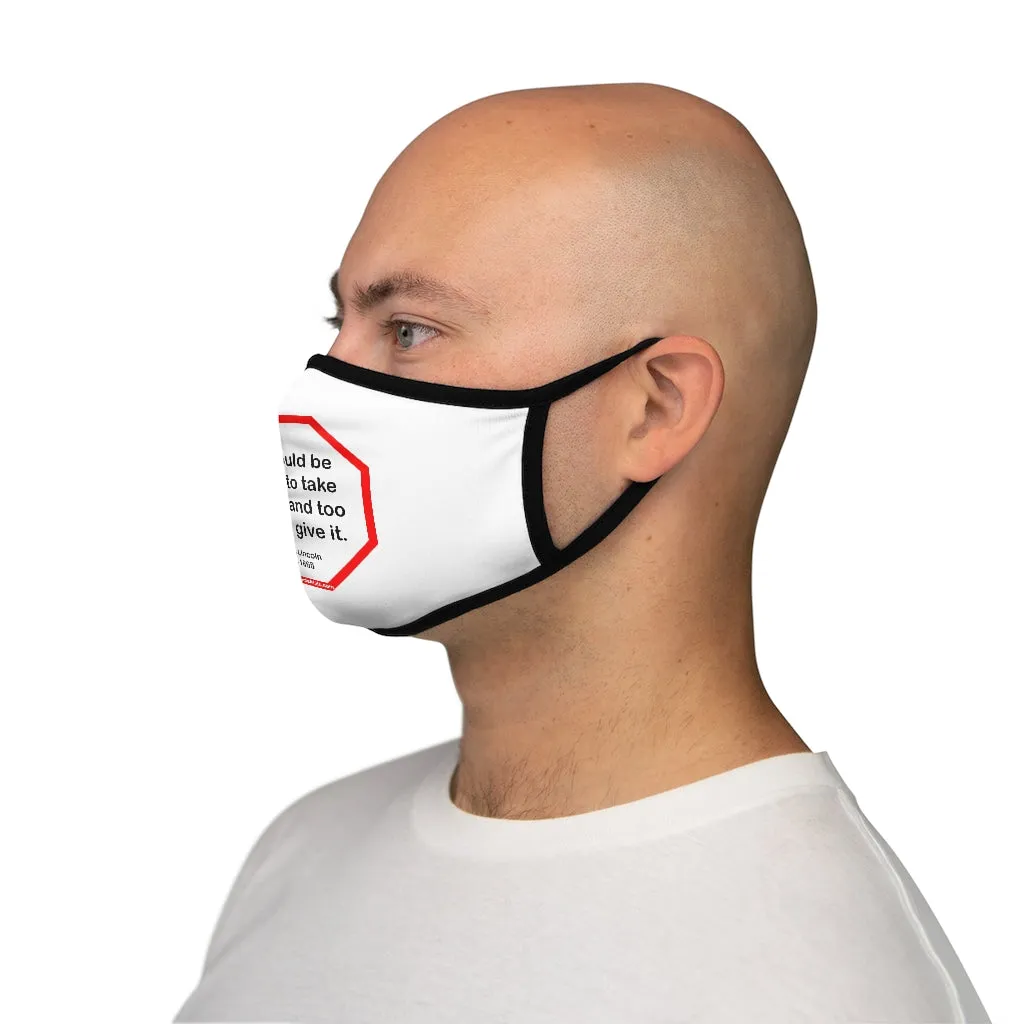 We should be too big to take offense and too noble to give it.  -  Abraham Lincoln 1806 – 1865   ---   Stop2Think Before You Speak, Make a Statement Face Mask   ---   Fitted Polyester Face Mask
