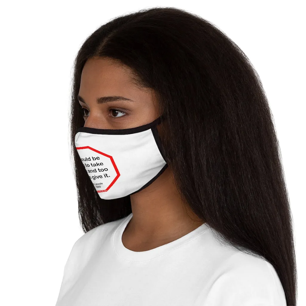 We should be too big to take offense and too noble to give it.  -  Abraham Lincoln 1806 – 1865   ---   Stop2Think Before You Speak, Make a Statement Face Mask   ---   Fitted Polyester Face Mask