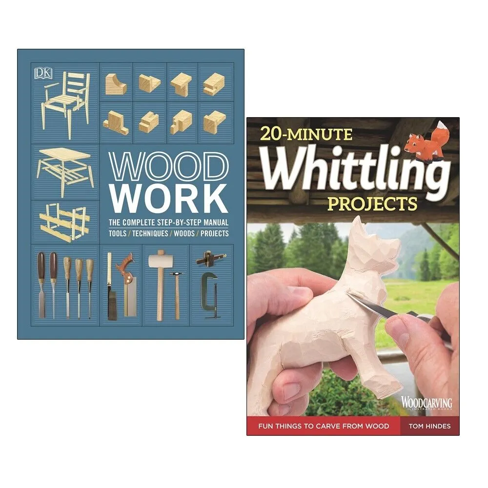 Woodwork The Complete Step-by-step Manual, 20-Minute Whittling Projects 2 Books Set