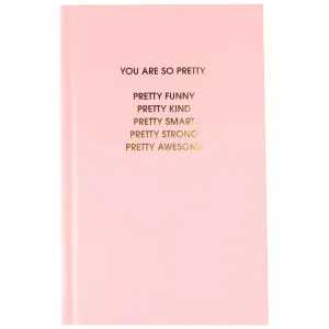 You Are So Pretty - Bright Affirmation Hardcover Journal